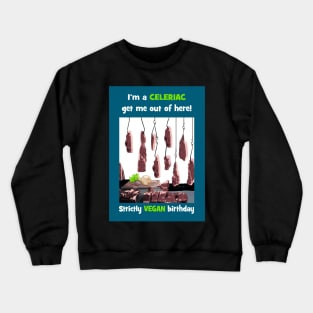 I'm a celeriac get me out of here! Crewneck Sweatshirt